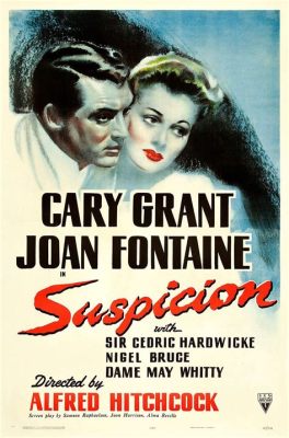 ¡Suspicion! A gripping tale of espionage and betrayal starring Cary Grant!