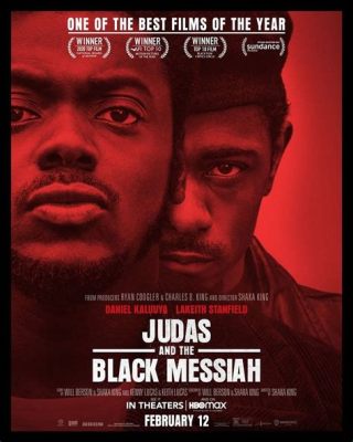 Judas y el Mesías Negro: Un viaje introspectivo a través de la lealtad y la traición!