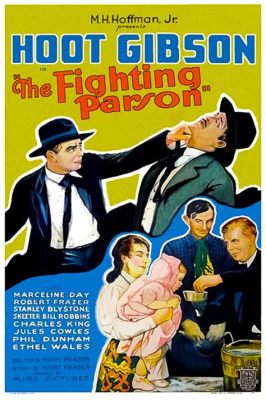  ¿The Fighting Parson?: Un drama de época que te transportará a la era dorada del cine mudo!